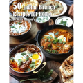 50 Indian Brunch Recipes for Home - Paperback