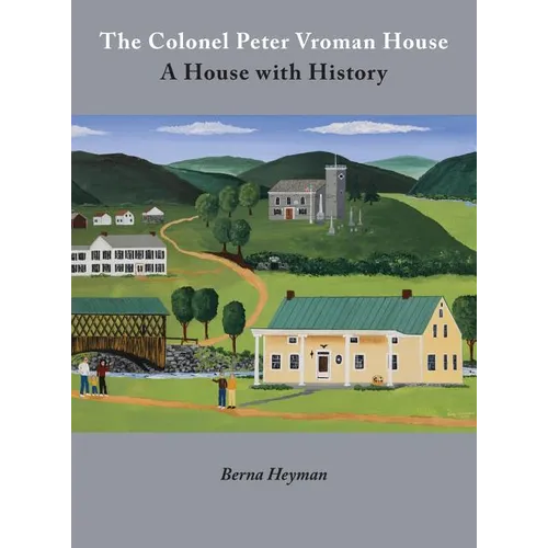 The Colonel Peter Vroman House: A House with History