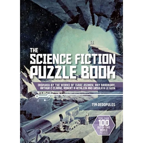 The Science Fiction Puzzle Book: Inspired by the Works of Isaac Asimov, Ray Bradbury, Arthur C Clarke, Robert a Heinlein and Ursula K Le Guin - Hardcover
