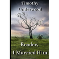 Reader, I Married Him: A Jane Eyre Inspired Pride and Prejudice Variation - Paperback