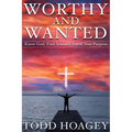 Worthy and Wanted: Know God. Find Yourself. Fulfill Your Purpose - Paperback