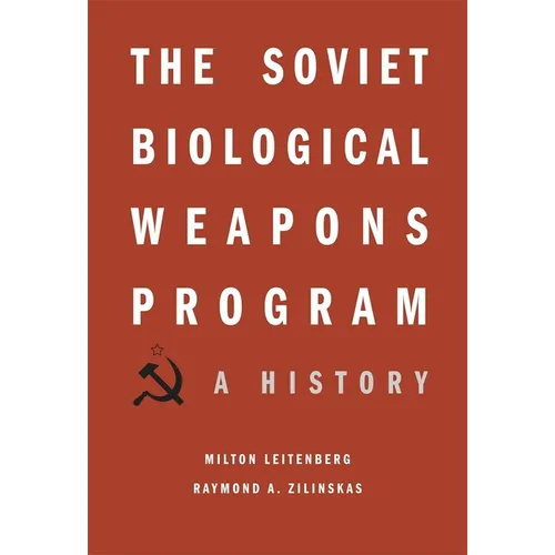 Soviet Biological Weapons Program: A History