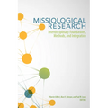 Missiological Research: Interdisciplinary Foundations, Methods, and Integration - Paperback