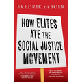 How Elites Ate the Social Justice Movement