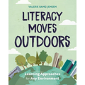 Literacy Moves Outdoors: Learning Approaches for Any Environment - Paperback