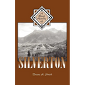 A Brief History of Silverton