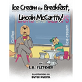 Ice Cream for Breakfast, Lincoln McCarthy! - Paperback