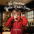 The Christmas Santa Didn't Come - Paperback