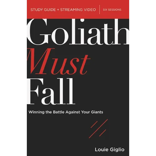 Goliath Must Fall Bible Study Guide Plus Streaming Video: Winning the Battle Against Your Giants - Paperback