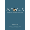 Refocus: Living a Life That Reflects God's Heart - Paperback
