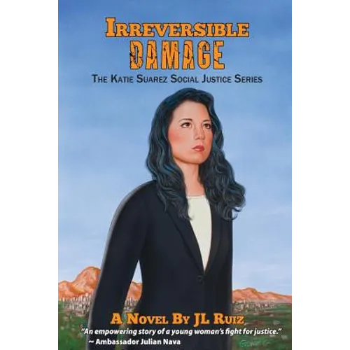 Irreversible Damage: The Katie Suarez Social Justice Series
