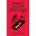 Words of a Goat Princess - Paperback