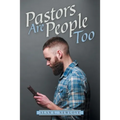 Pastors Are People Too - Paperback