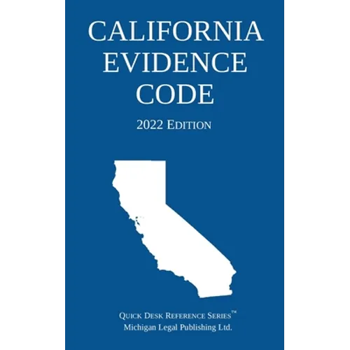 California Evidence Code; 2022 Edition - Paperback