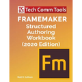 FrameMaker Structured Authoring Workbook (2020 Edition) - Paperback
