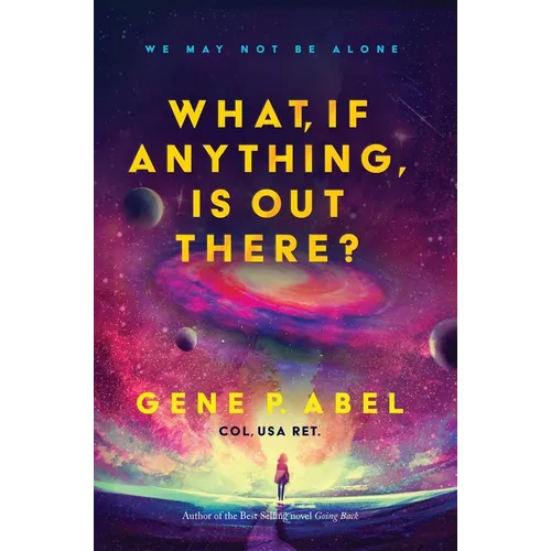 What, If Anything, Is Out There? - Paperback