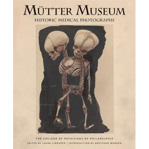 Mütter Museum Historic Medical Photographs - Hardcover
