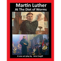 Martin Luther at The Diet of Worms: A One Act Play - Paperback