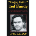 "I'm Not Guilty!": The Case of Ted Bundy - Paperback