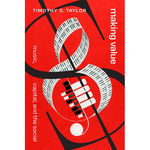 Making Value: Music, Capital, and the Social - Paperback