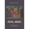 Jesus and Magic: Freeing the Gospel Stories from Modern Misconceptions - Hardcover