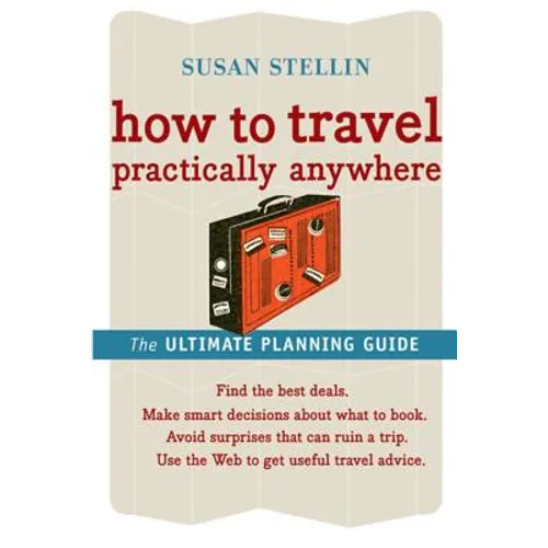 How to Travel Practically Anywhere - Paperback