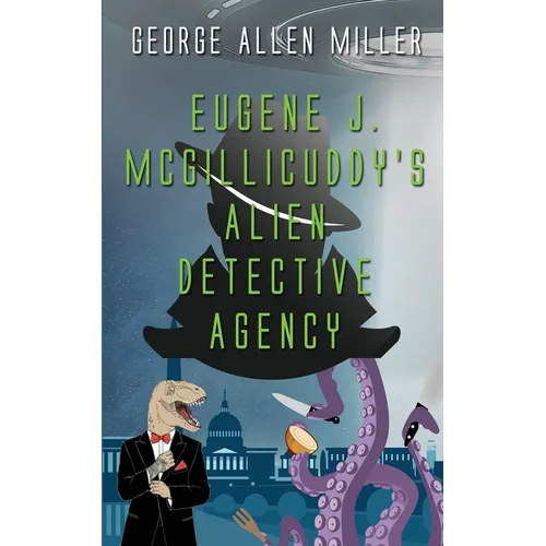 Eugene J. McGillicuddy's Alien Detective Agency - Paperback