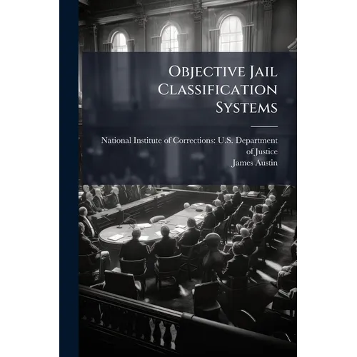 Objective Jail Classification Systems