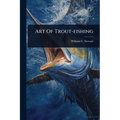 Art Of Trout-fishing