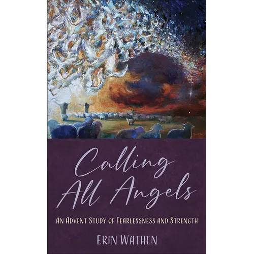 Calling All Angels: An Advent Study of Fearlessness and Strength - Paperback