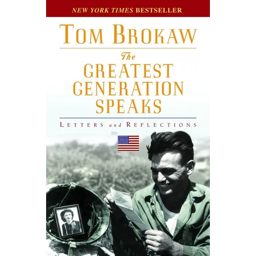 The Greatest Generation Speaks: Letters and Reflections - Paperback