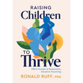 Raising Children to Thrive: Affect Hunger and Responsive, Sensitive Parenting - Hardcover