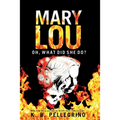 Mary Lou: Oh, What Did She Do? - Paperback