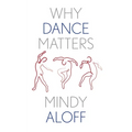 Why Dance Matters - Hardcover
