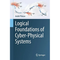 Logical Foundations of Cyber-Physical Systems - Paperback