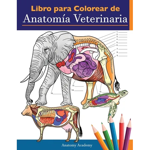 Libro para colorear de anatomía veterinaria: Libro de trabajo para colorear de autoevaluación de fisiología animal para estudiar y relajarse Un regalo - Paperback