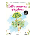 Entre acuarelas y lágrimas - Paperback