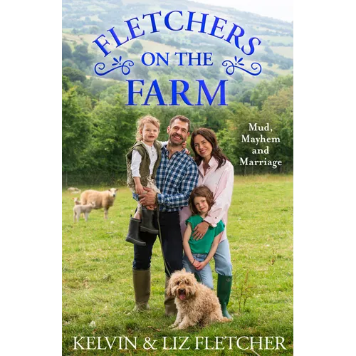 Fletchers on the Farm: Mud, Mayhem and Marriage - Paperback