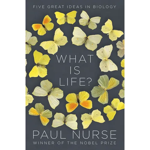 What Is Life?: Five Great Ideas in Biology - Hardcover