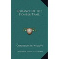 Romance Of The Pioneer Trail