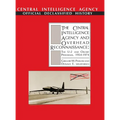 The Central Intelligence Agency and Overhead Reconnaissance: The U-2 and OXCART Programs, 1954-1974 - Hardcover