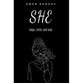 She: Hope, Faith, and Love - Paperback