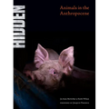 Hidden: Animals in the Anthropocene - Hardcover