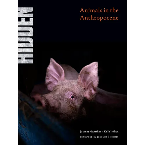Hidden: Animals in the Anthropocene - Hardcover