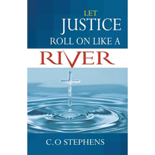 Let Justice Roll On Like a River