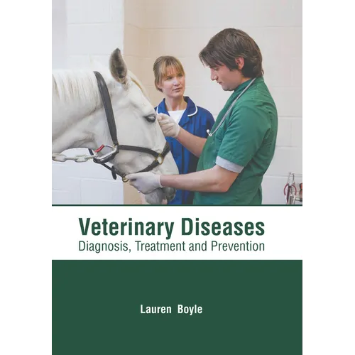 Veterinary Diseases: Diagnosis, Treatment and Prevention - Hardcover