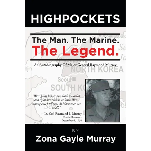 High Pockets: The Man, The Marine, The Legend An Autobiography Of Major General Raymond Murray - Paperback