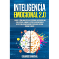 Inteligencia Emocional 2.0: 6 libros - Cómo Analizar a las Personas, Autodisciplina para el Éxito, Eliminar el Estrés, Autoconfianza y Autoestima, - Paperback