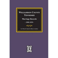 Williamson County, Tennessee Marriage Records, 1800-1850.