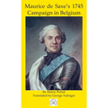 Maurice de Saxe's 1745 Campaign in Belgium